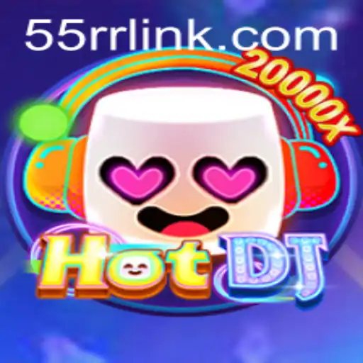 Descubra o Empolgante Jogo HotDJ e a Plataforma 55RR.COM