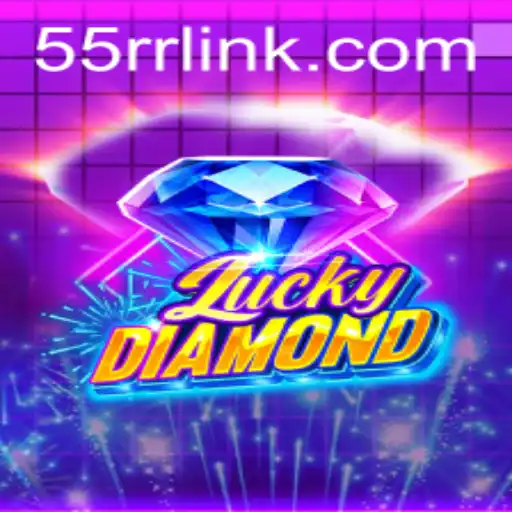 Descobrindo LuckyDiamond: O Jogo de Sorte e Estratégia da 55RR.COM